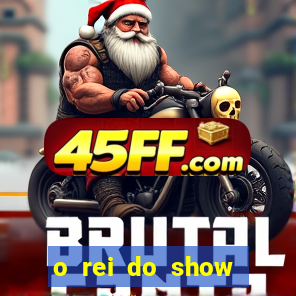 o rei do show filme completo dublado drive